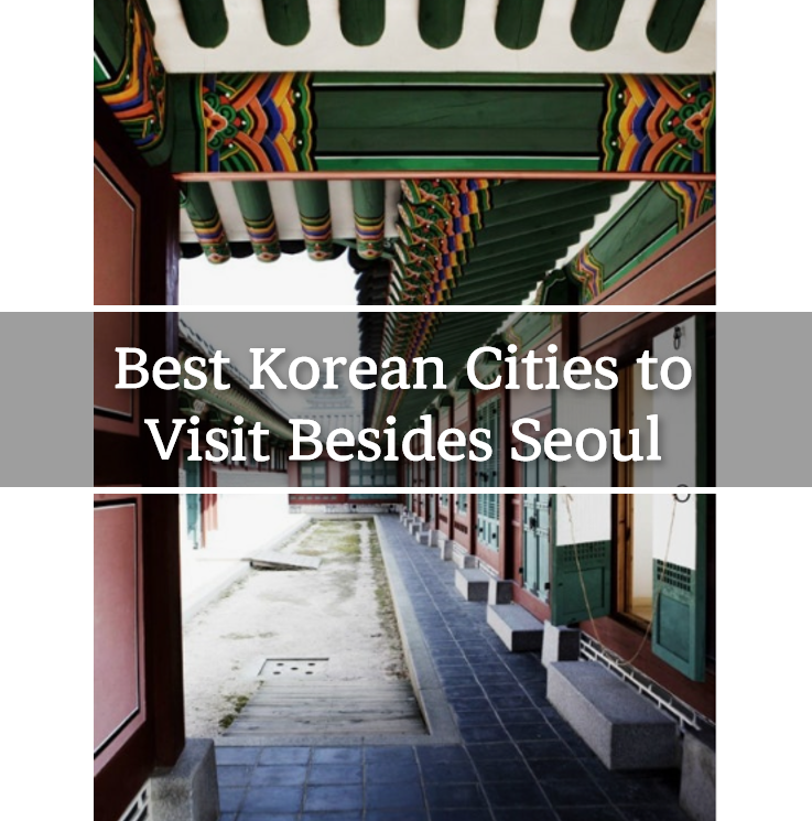 Best Korean Cities to Visit Besides Seoul