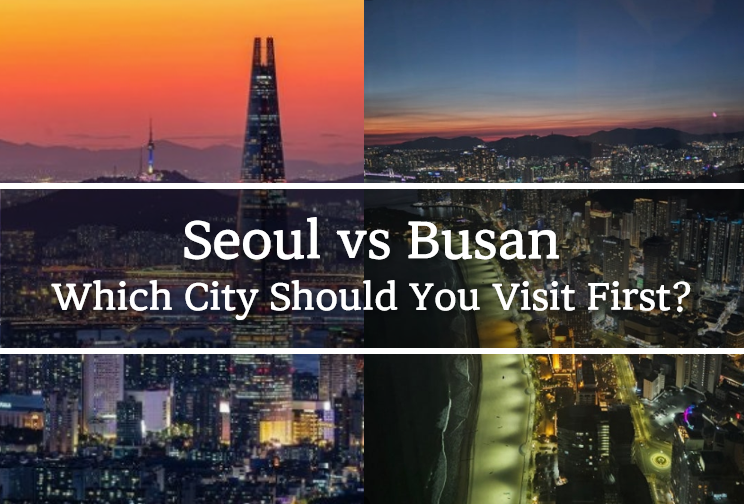 Seoul vs Busan - Which City Should You Visit First
